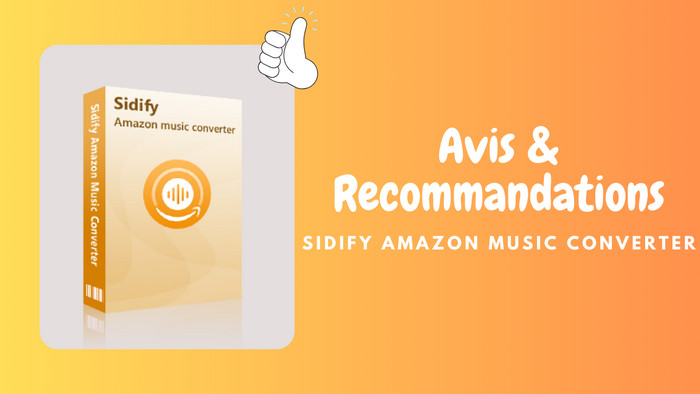 Avis et Recommandations sur Sidify Amazon Music Converter