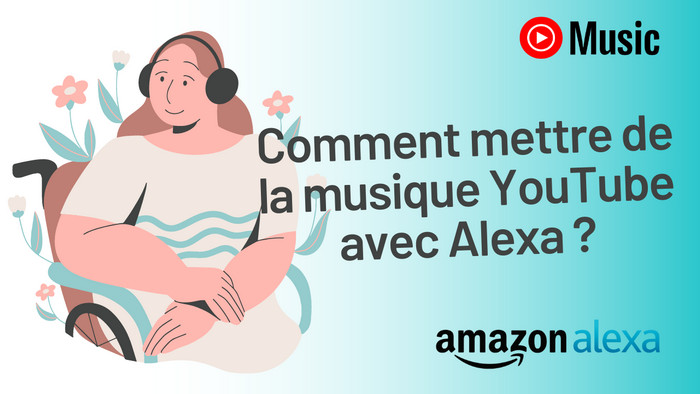 Mettez de la musique YouTube avec Alexa