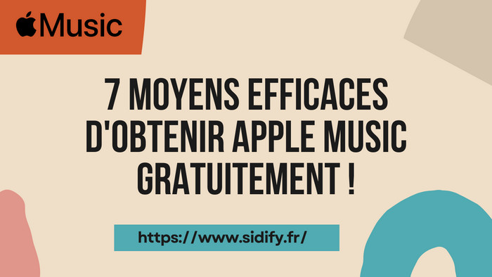 7 moyens efficaces d'obtenir Apple Music gratuitement