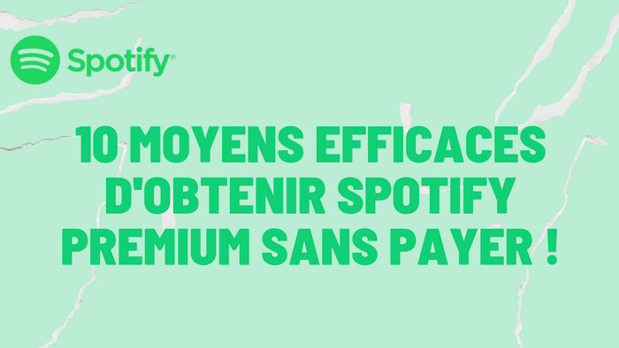 10 moyens efficaces d'obtenir Spotify Premium sans payer