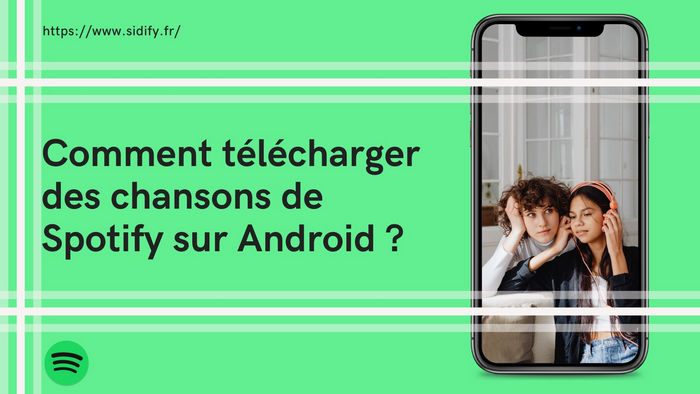 Télécharger des chansons de Spotify sur Android